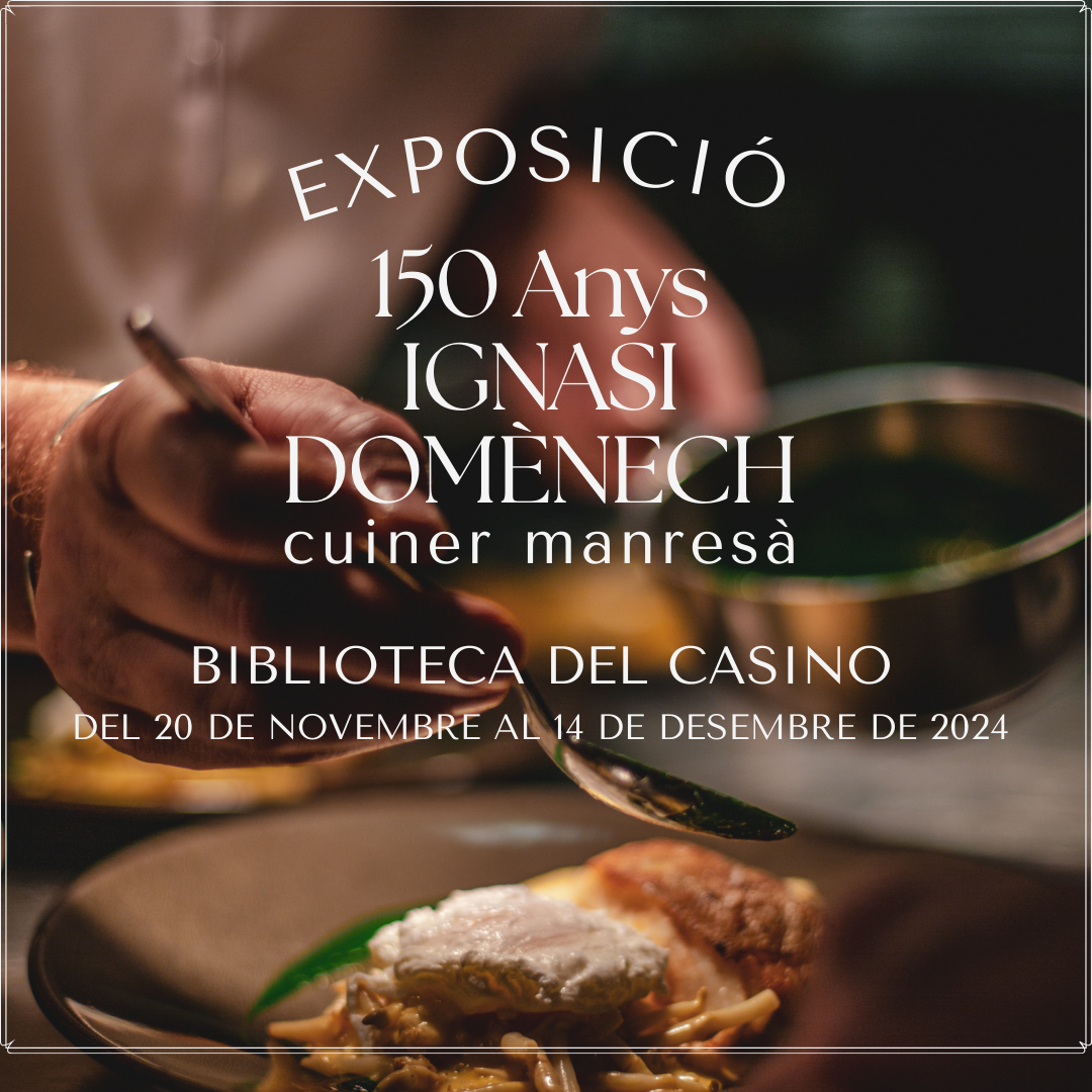 Exposició: “150 anys. Ignasi Domènech. Cuiner manresà”