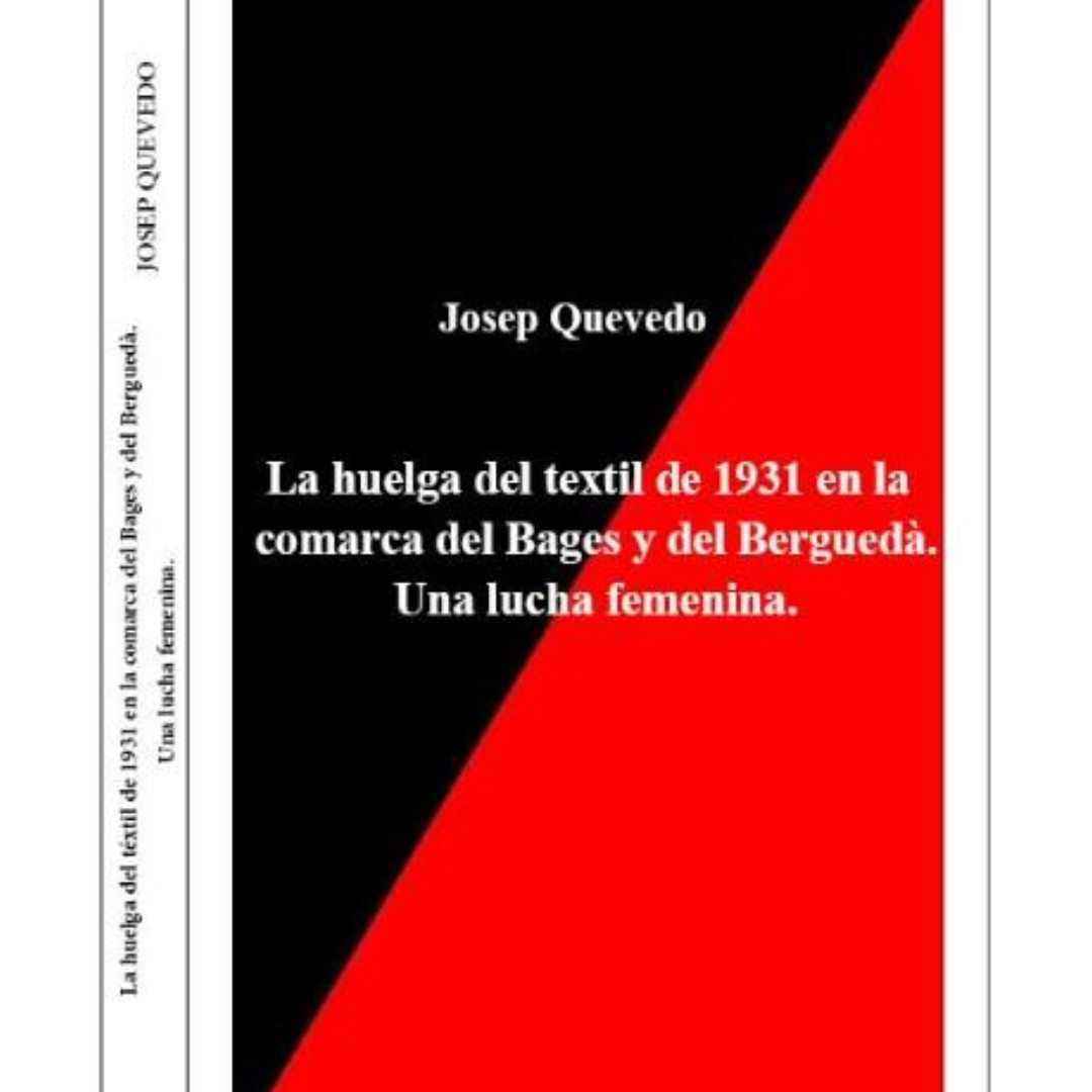 Presentació del llibre: “La huelga del textil de 1931 en la comarca del Bages y del Berguedà. Una lucha femenina”