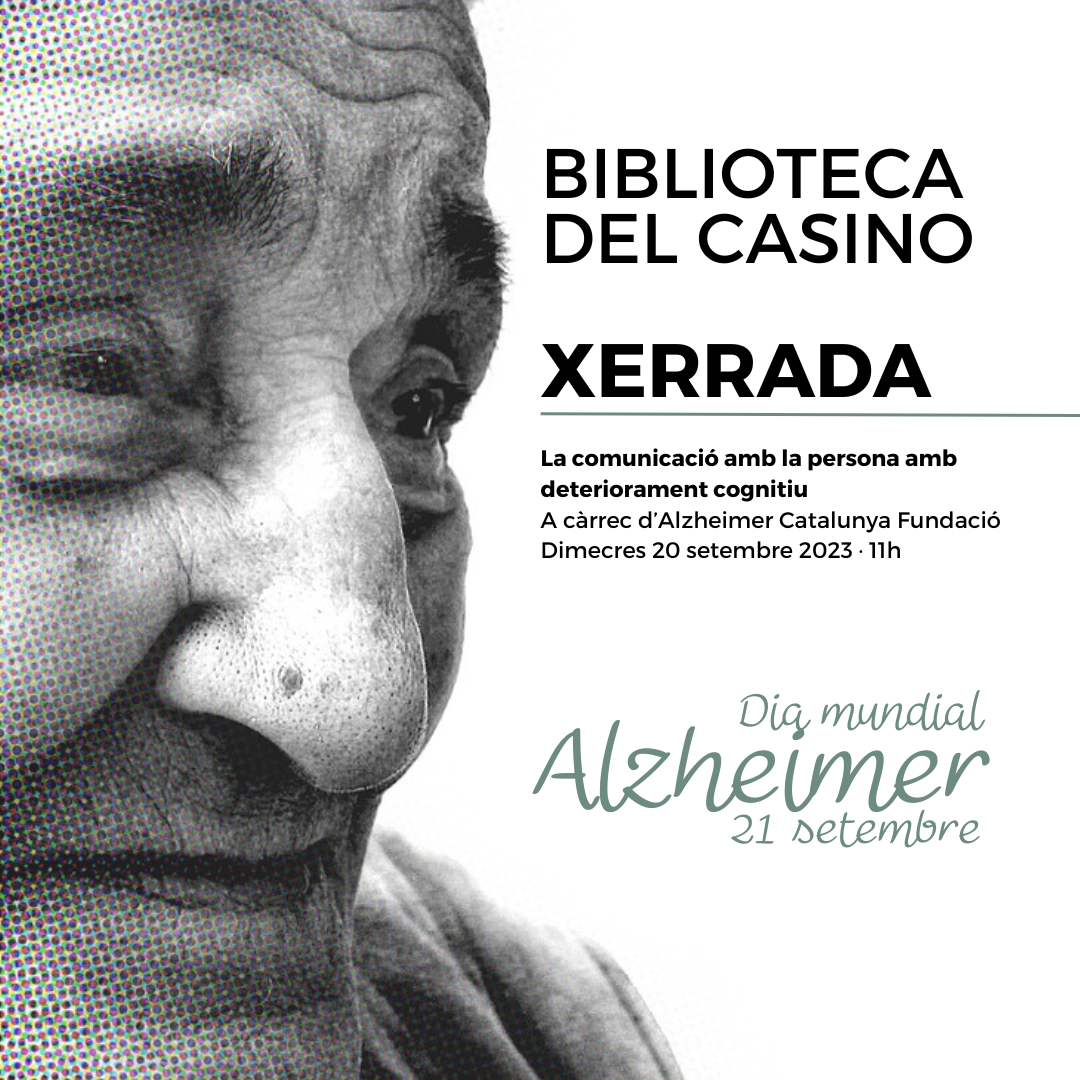 Xerrada: “La comunicació amb la persona amb deteriorament cognitiu” A càrrec d’Alzheimer Catalunya Fundació