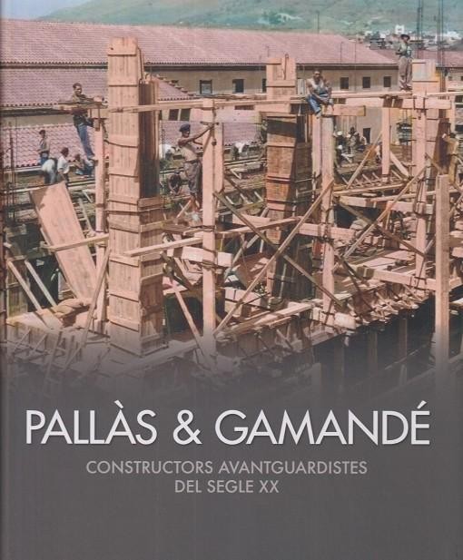 Presentació del llibre 'Pallàs & Gamandé: Constructors avantguardistes del segle XX'