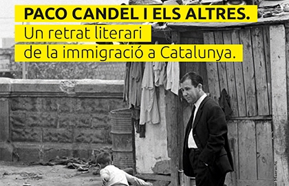 EXPOSICIÓ: PACO CANDEL I ELS ALTRES: UN RETRAT LITERARI DE LA IMMIGRACIÓ A CATALUNYA