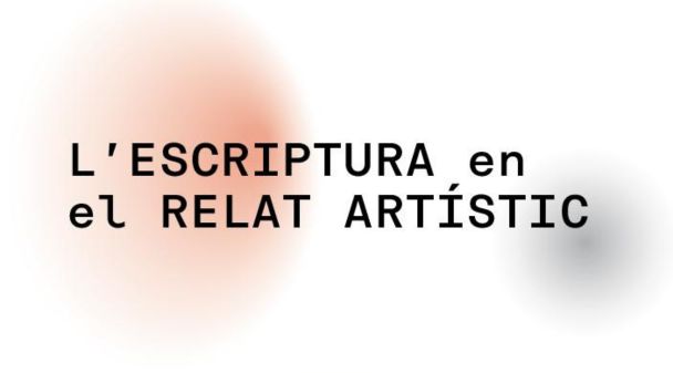  “L'escriptura en el relat artístic”