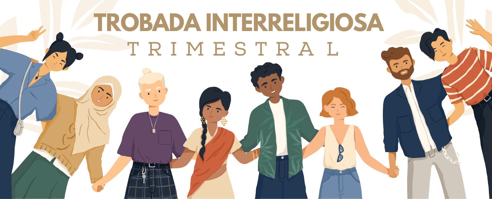 Trobada interreligiosa trimestral. Edició presencial i virtual